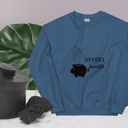 "Invest in Your Health" Sweatshirt