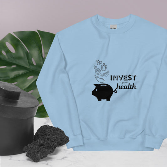 "Invest in Your Health" Sweatshirt