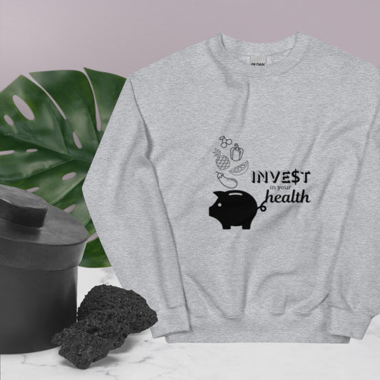 "Invest in Your Health" Sweatshirt